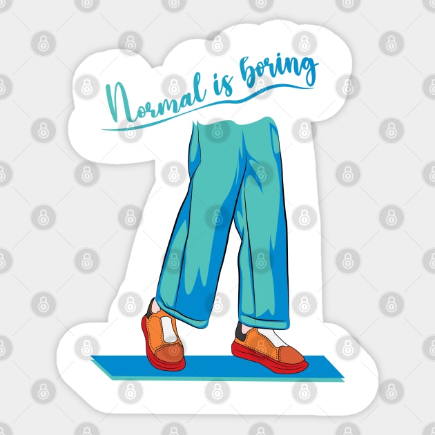 Normal Is Boring | Street Style Fashion Sticker by muzamilshayk